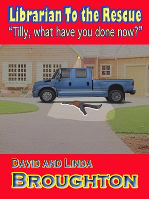 cover image of Librarian to the Rescue. Tilly, What Have You Done Now?